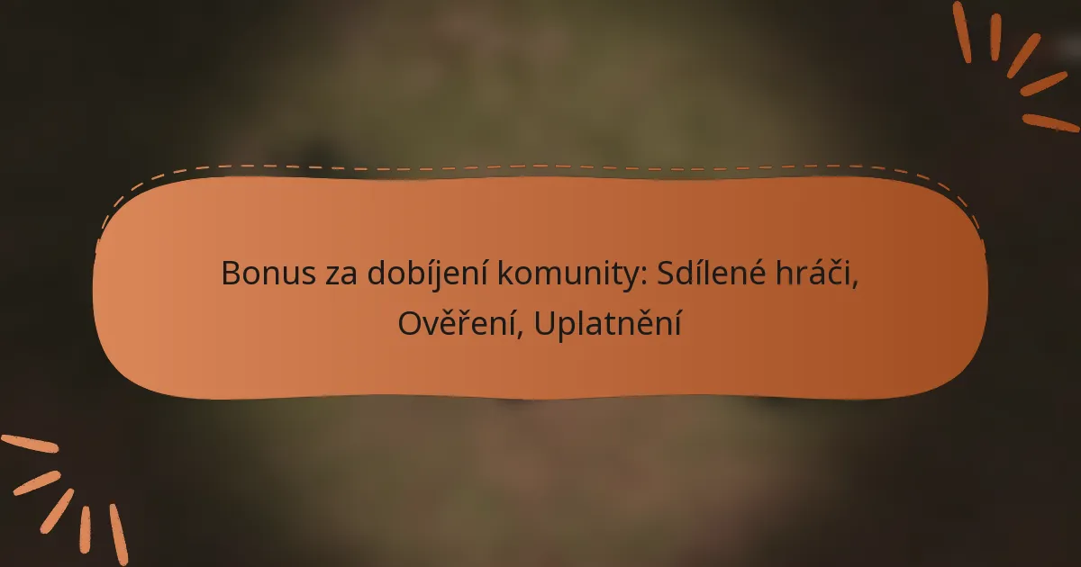 featured-image-bonus-za-dobijeni-komunity-sdilene-hraci-overeni-uplatneni