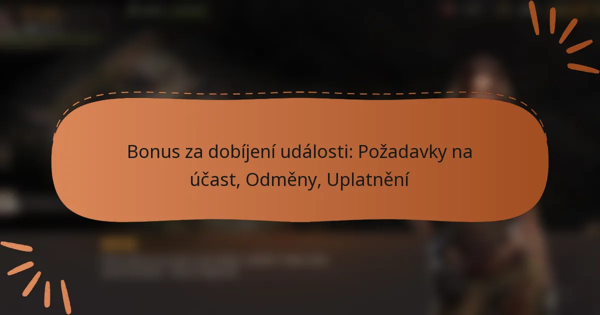 featured-image-bonus-za-dobijeni-udalosti-pozadavky-na-ucast-odmeny-uplatneni