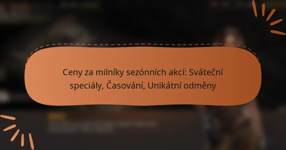 featured-image-ceny-za-milniky-sezonnich-akci-svatecni-specialy-casovani-unikatni-odmeny