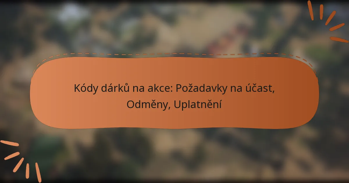 featured-image-kody-darku-na-akce-pozadavky-na-ucast-odmeny-uplatneni