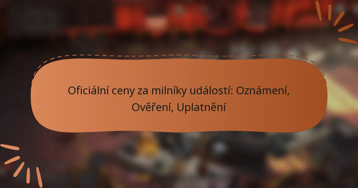 featured-image-oficialni-ceny-za-milniky-udalosti-oznameni-overeni-uplatneni
