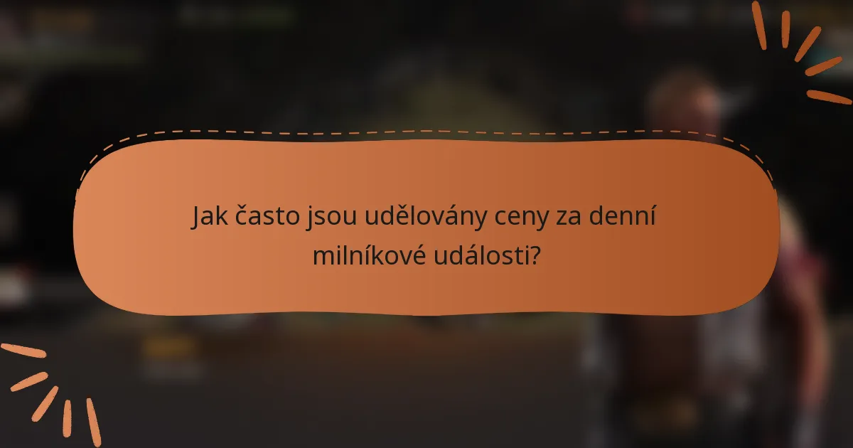 Jak často jsou udělovány ceny za denní milníkové události?