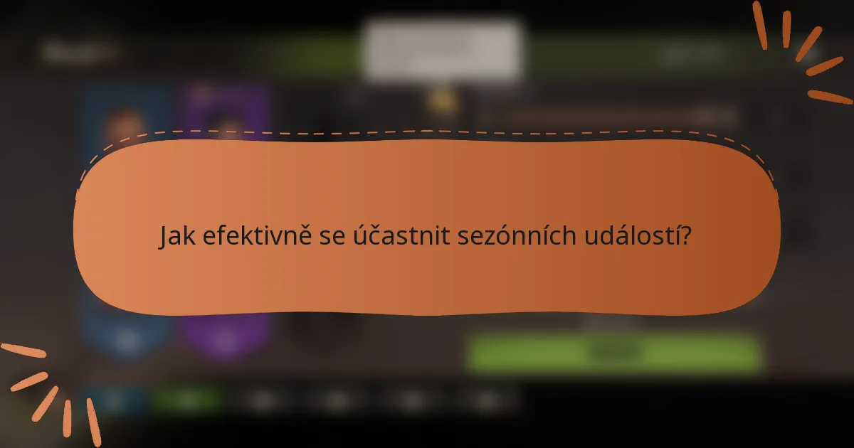 Jak efektivně se účastnit sezónních událostí?