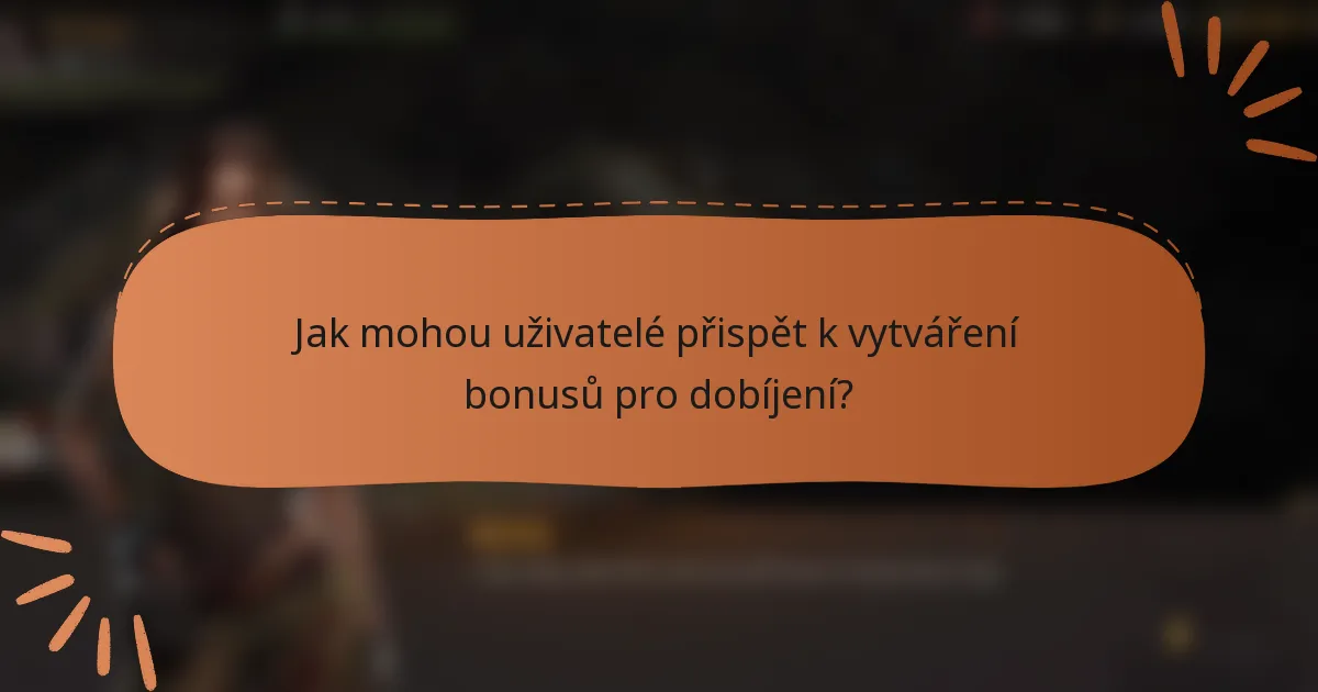 Jak mohou uživatelé přispět k vytváření bonusů pro dobíjení?
