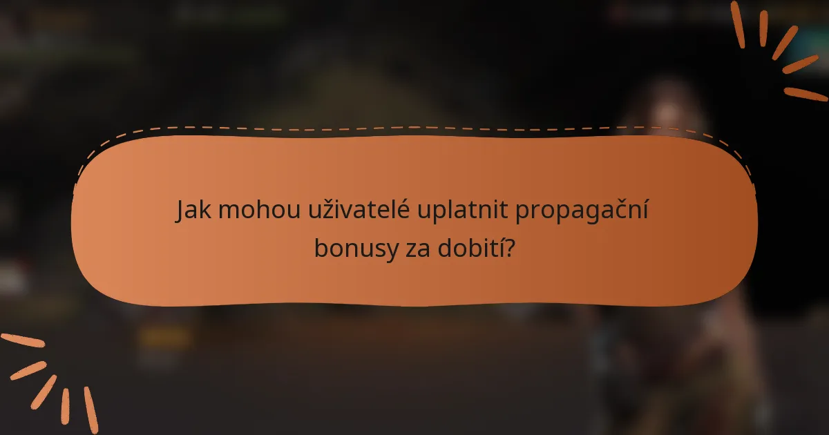 Jak mohou uživatelé uplatnit propagační bonusy za dobití?
