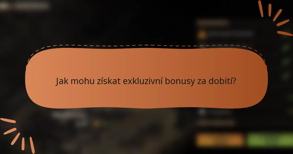 Jak mohu získat exkluzivní bonusy za dobití?