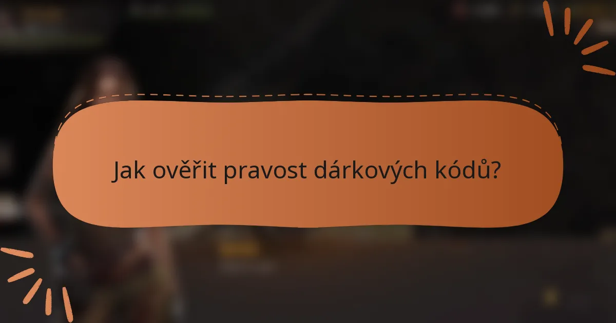 Jak ověřit pravost dárkových kódů?