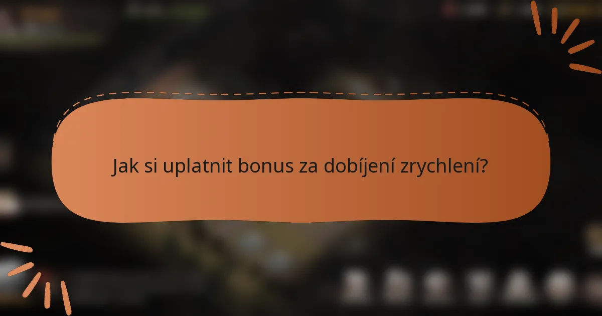 Jak si uplatnit bonus za dobíjení zrychlení?