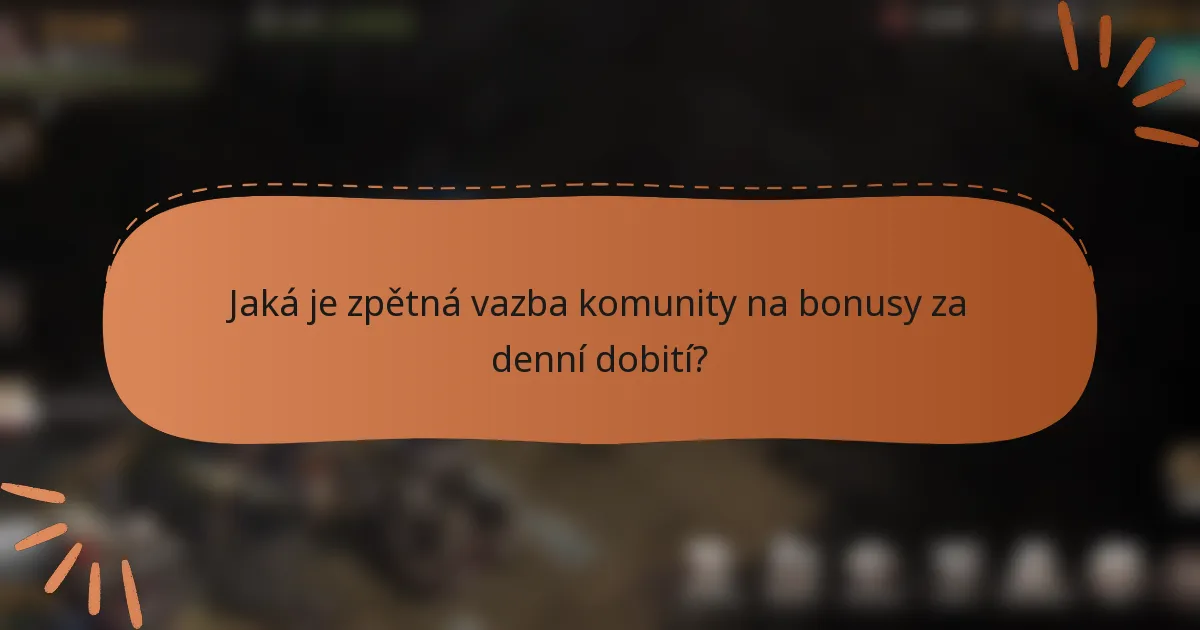Jaká je zpětná vazba komunity na bonusy za denní dobití?