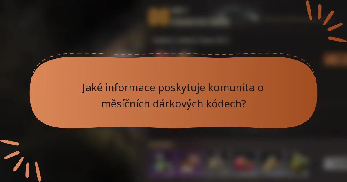 Jaké informace poskytuje komunita o měsíčních dárkových kódech?