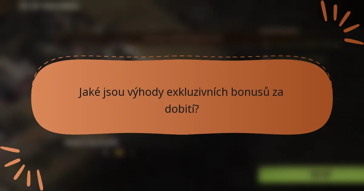 Jaké jsou výhody exkluzivních bonusů za dobití?