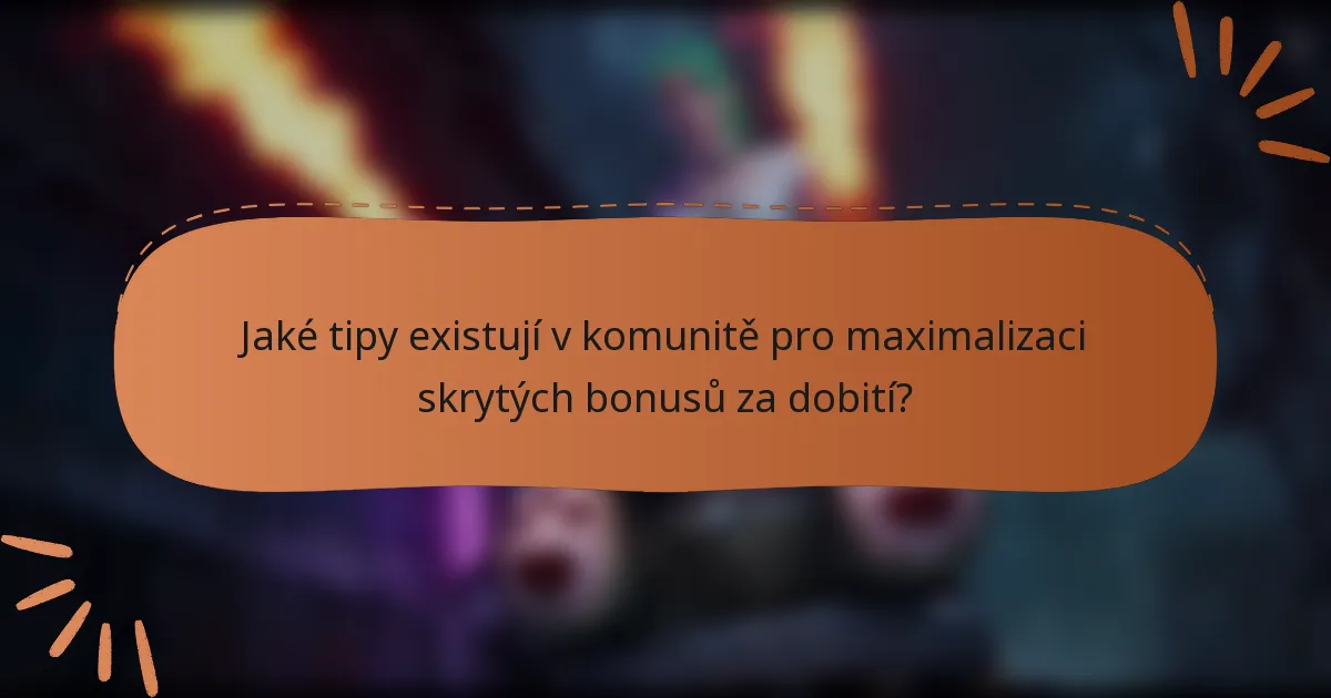Jaké tipy existují v komunitě pro maximalizaci skrytých bonusů za dobití?
