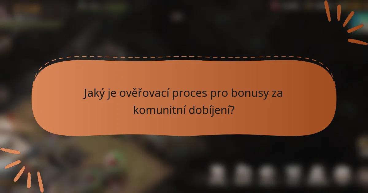 Jaký je ověřovací proces pro bonusy za komunitní dobíjení?