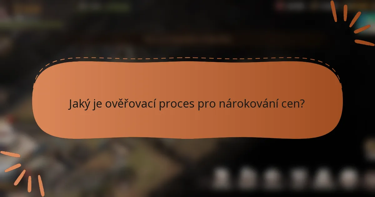 Jaký je ověřovací proces pro nárokování cen?