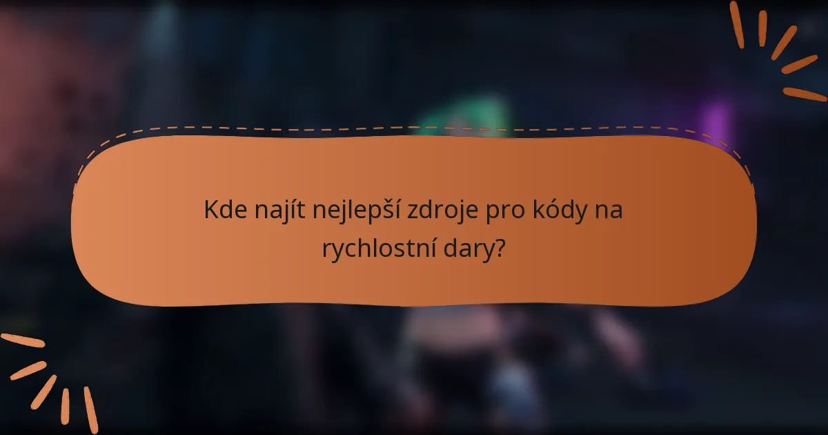 Kde najít nejlepší zdroje pro kódy na rychlostní dary?