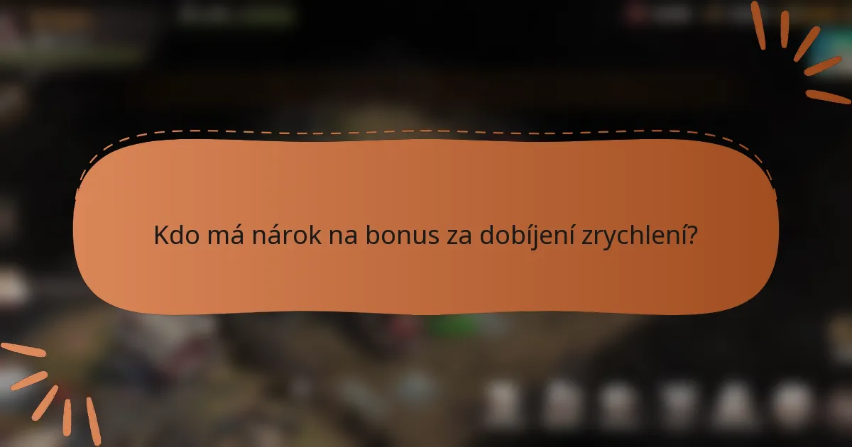 Kdo má nárok na bonus za dobíjení zrychlení?