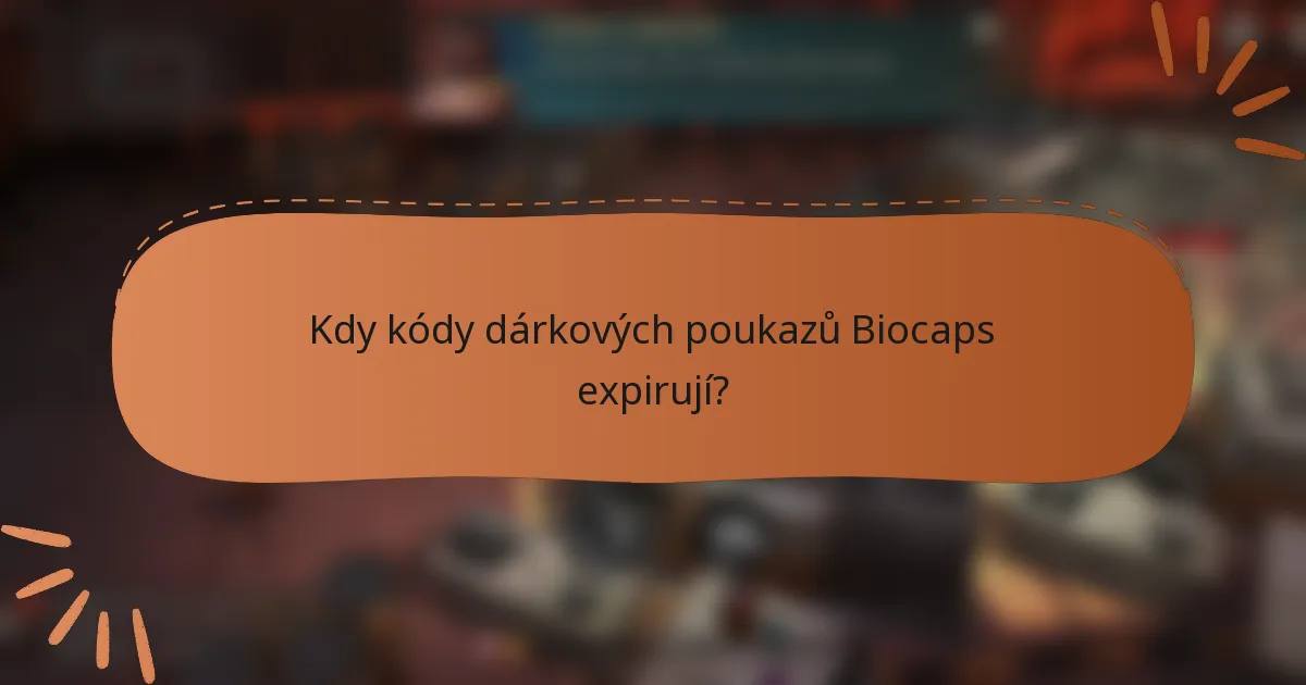 Kdy kódy dárkových poukazů Biocaps expirují?